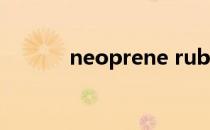 neoprene rubber neoprene