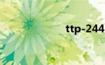 ttp-244 pro ttp