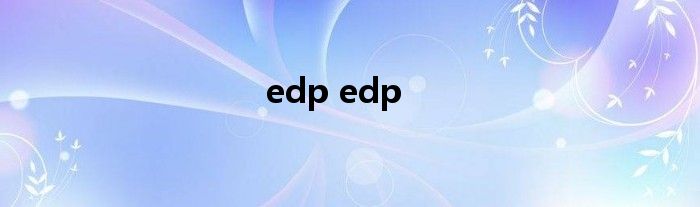 edp edp