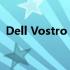 Dell Vostro 15系列笔记本电脑评测与特点
